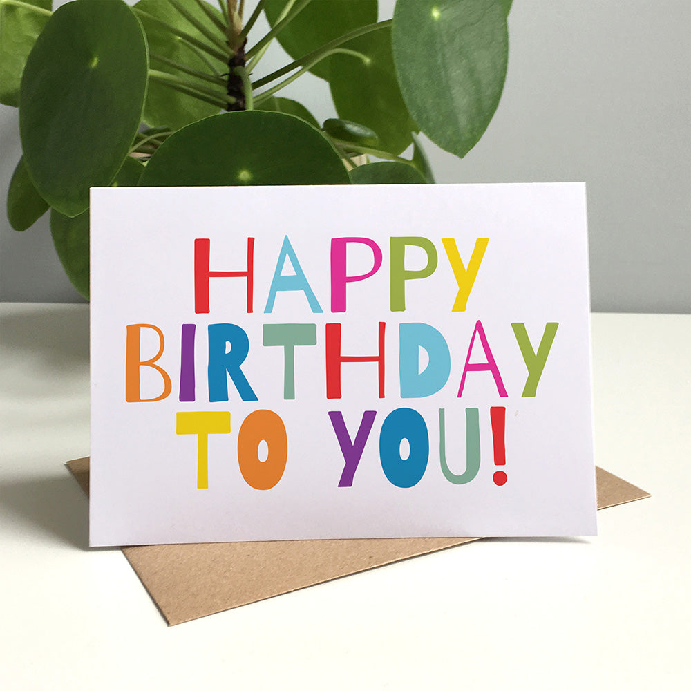 Happy Birthday To You Greeting Card by Dig The Earth