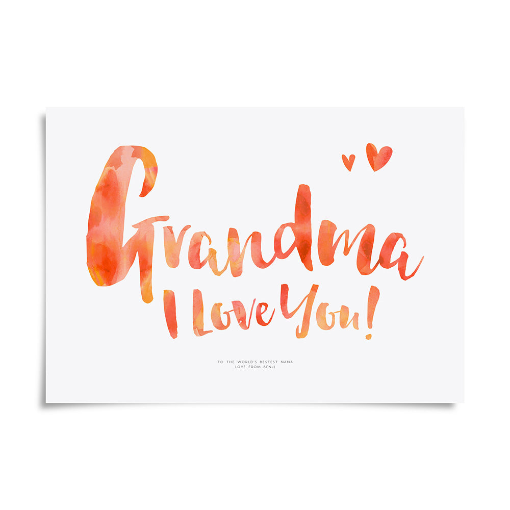 Grandma I Love You Print by Dig The Earth