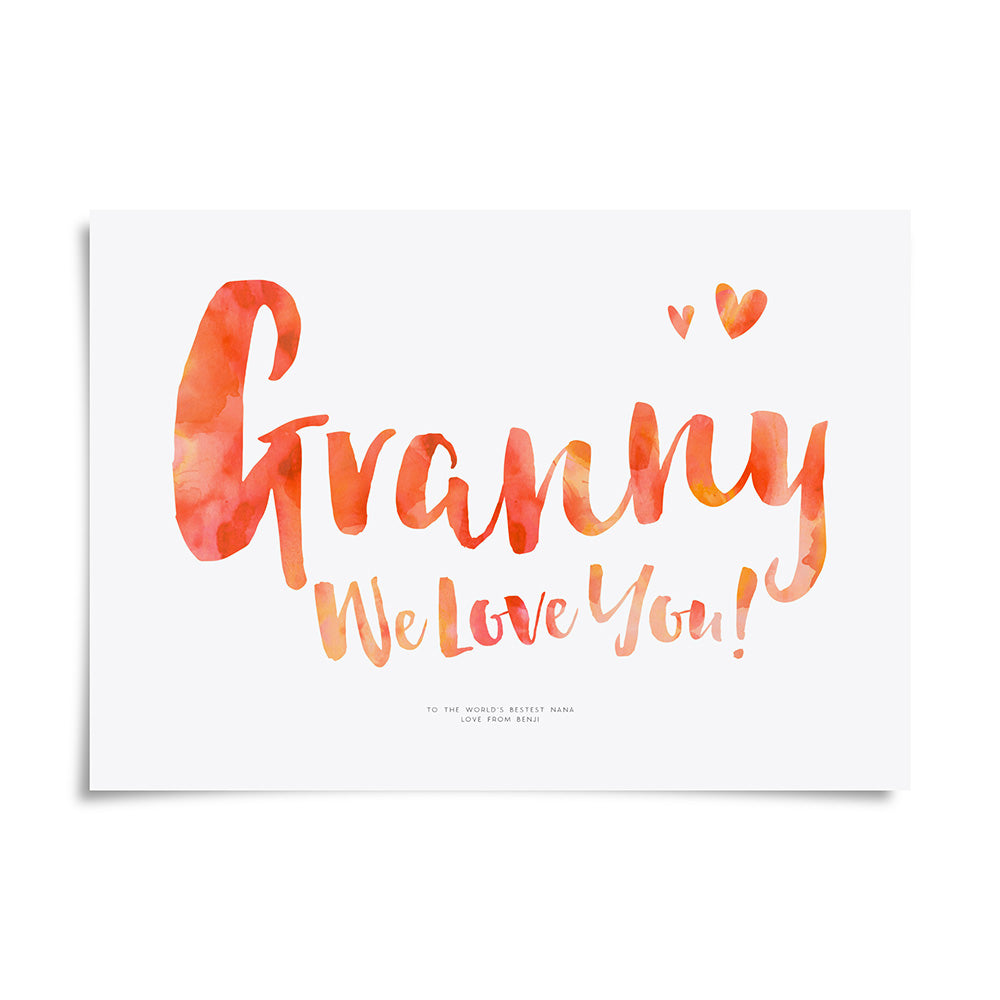 Granny We Love You Print by Dig The Earth