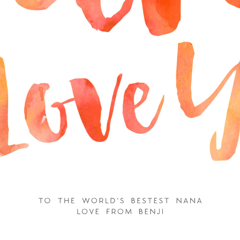 Nana I Love You Print by Dig The Earth