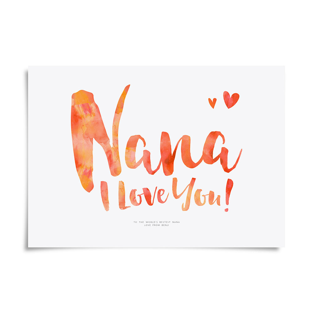 Nana I Love You Print by Dig The Earth
