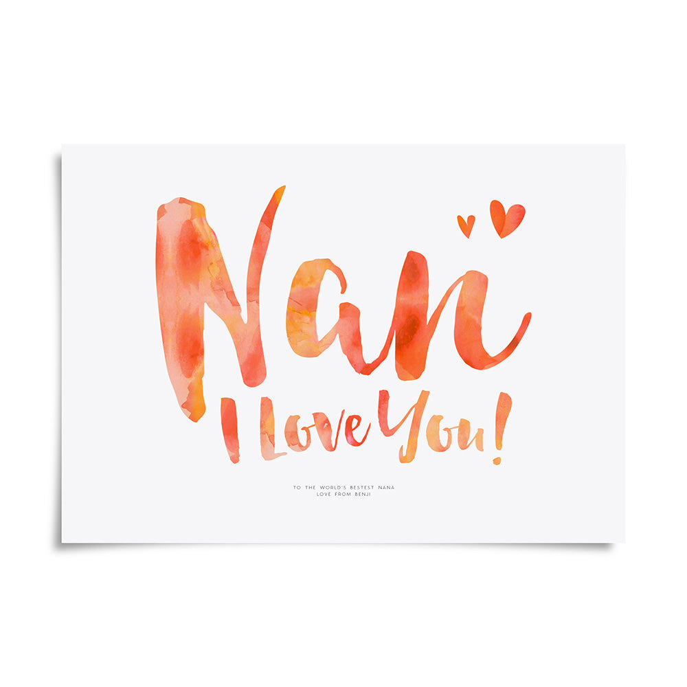 Nan I Love You Print by Dig The Earth