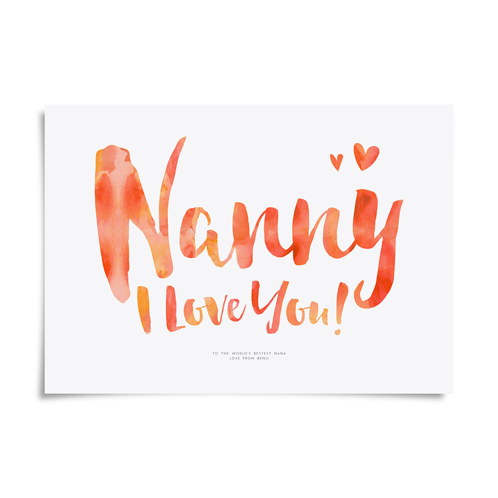 Nanny I Love You Print by Dig The Earth