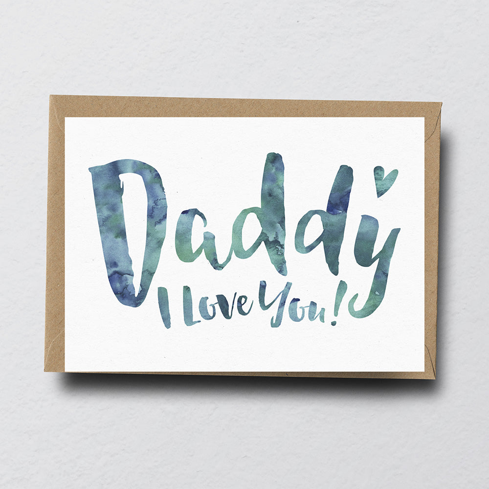 Daddy I Love You Greeting Card by Dig The Earth