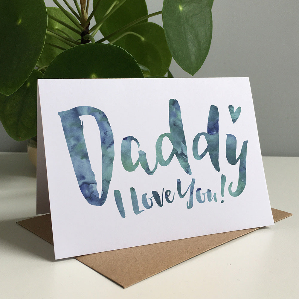 Daddy I Love You Greeting Card by Dig The Earth