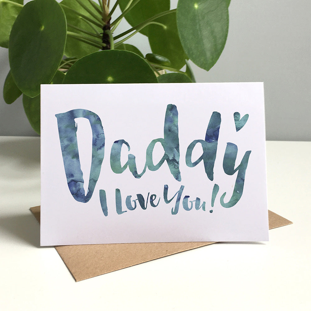Daddy I Love You Greeting Card by Dig The Earth