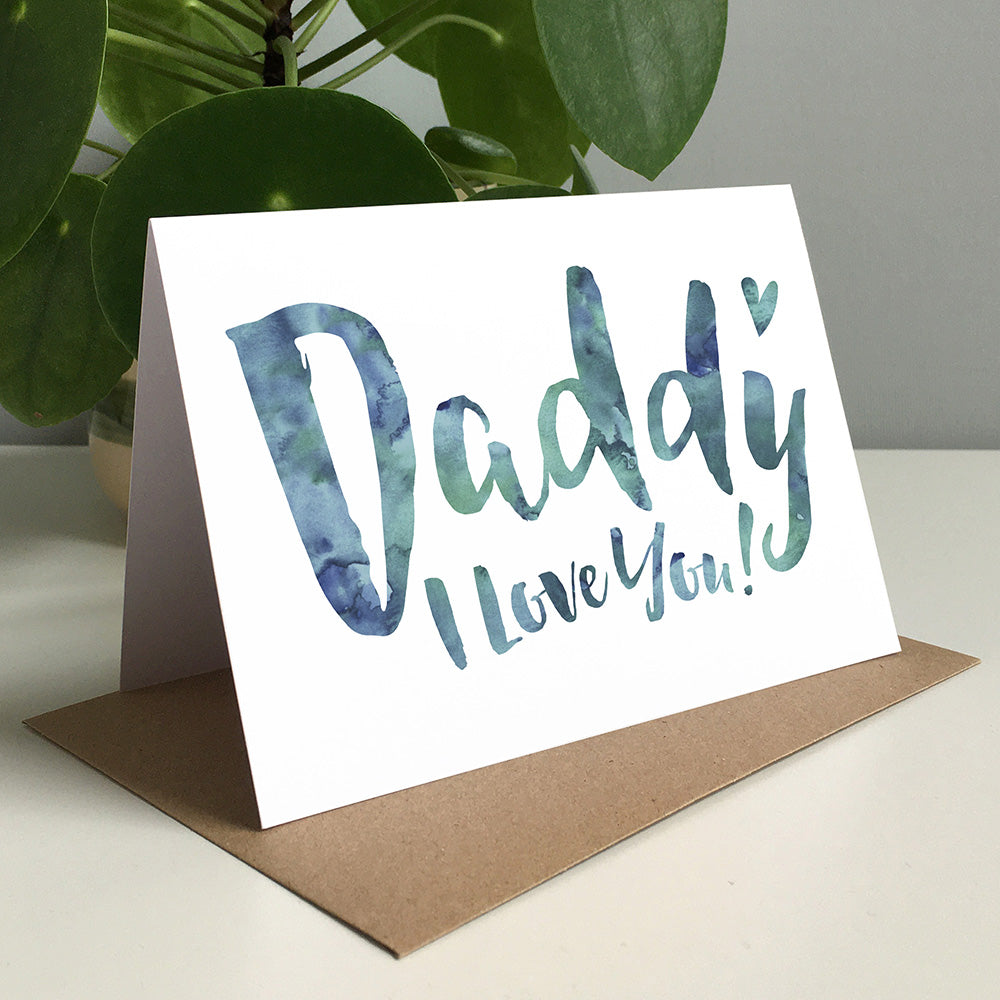 Daddy I Love You Greeting Card by Dig The Earth