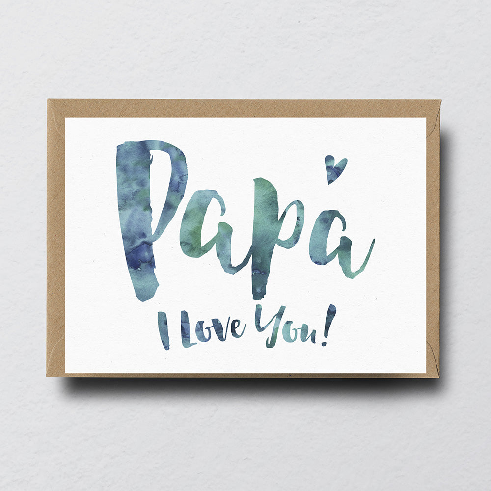Papa I Love You Greeting Card by Dig The Earth