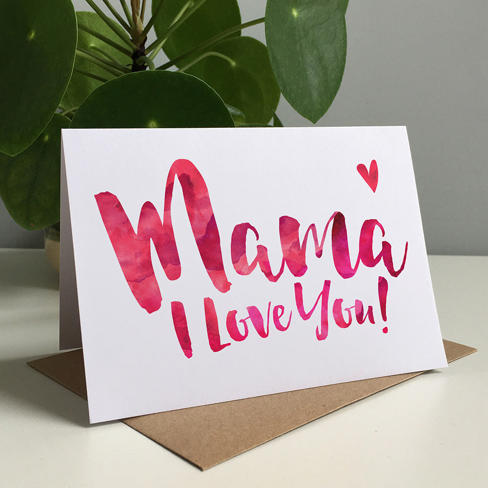 Mama I Love You Greeting Card by Dig The Earth
