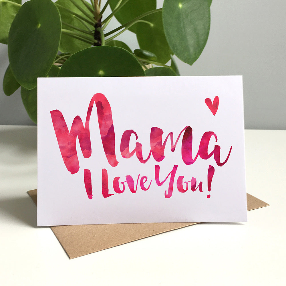 Mama I Love You Greeting Card by Dig The Earth