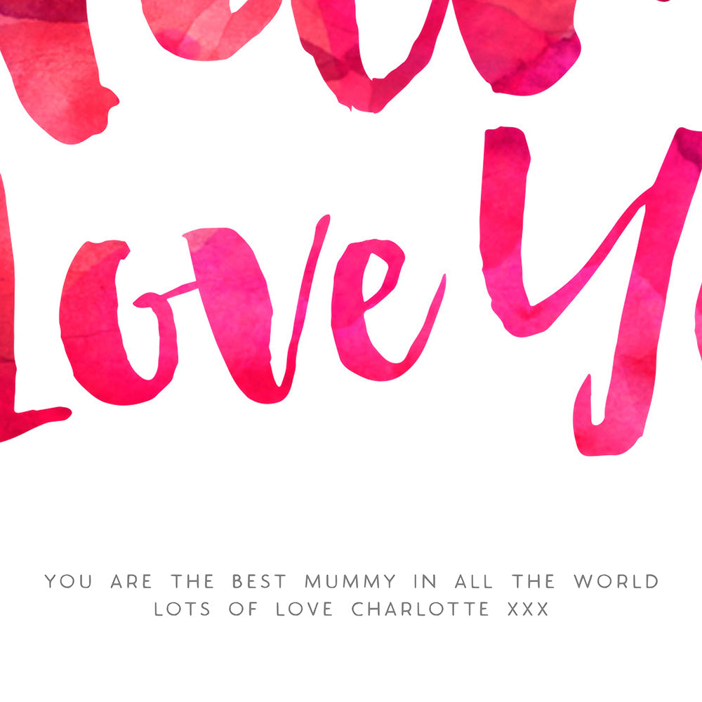 Mama I Love You Print by Dig The Earth