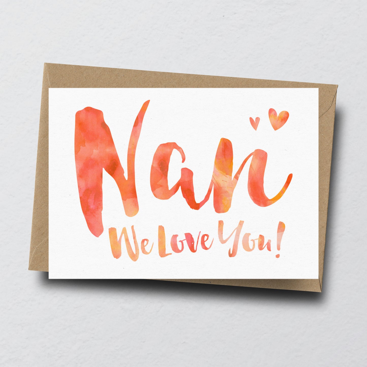 Nan We Love You Greeting Card by Dig The Earth