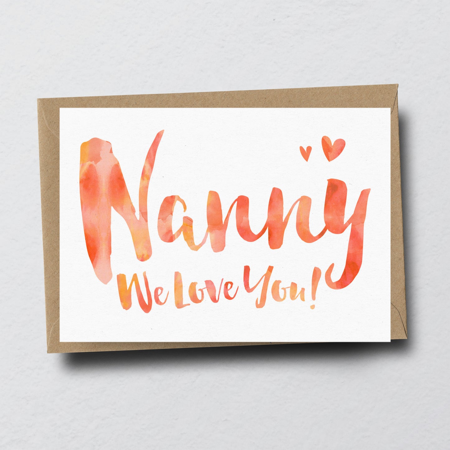 Nanny We Love You Greeting Card by Dig The Earth