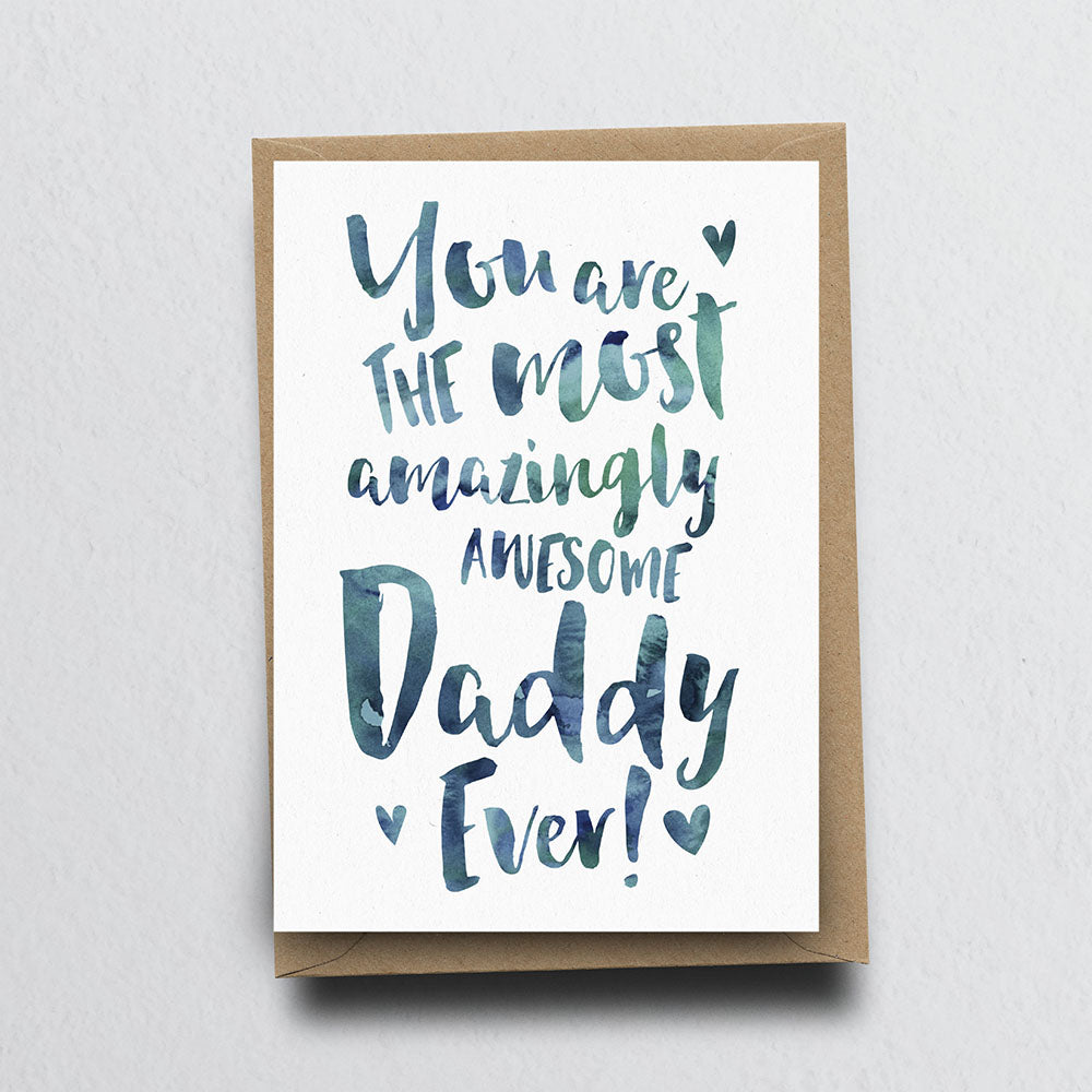 The Most Amazingly Awesome Dad Greeting Card by Dig The Earth