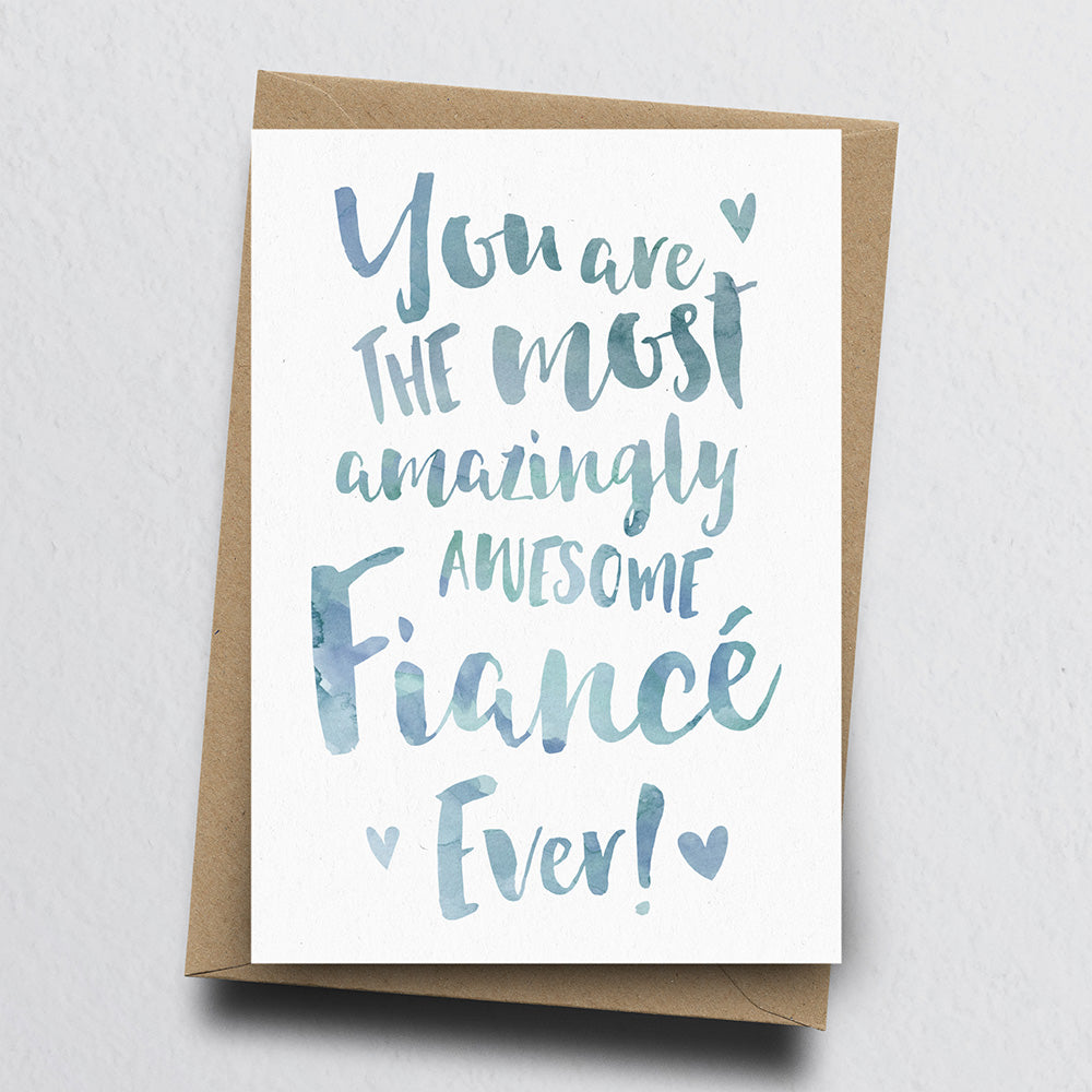 The Most Amazingly Awesome Fiancee Greeting Card by Dig The Earth