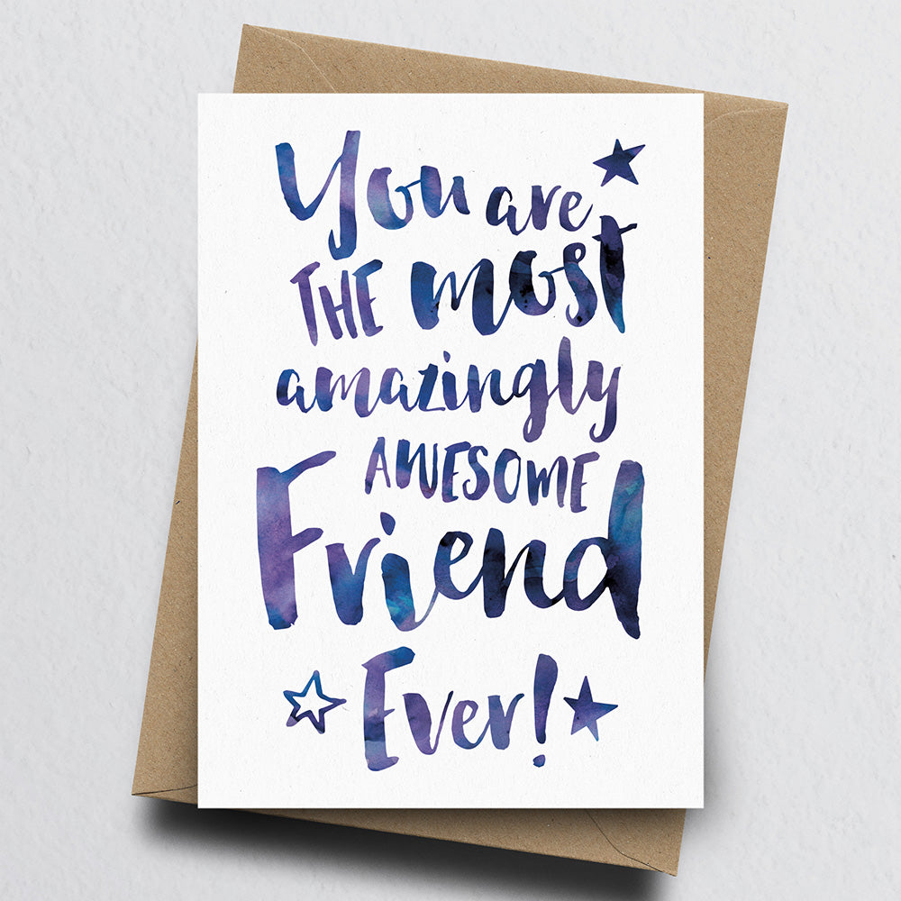 The Most Amazingly Awesome Friend Greeting Card by Dig The Earth