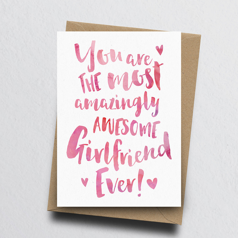 The Most Amazingly Awesome Girlfriend Greeting Card by Dig The Earth