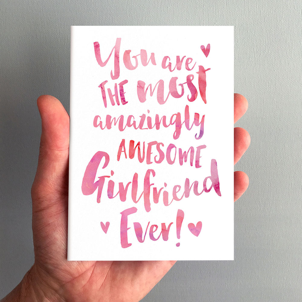 The Most Amazingly Awesome Girlfriend Greeting Card by Dig The Earth