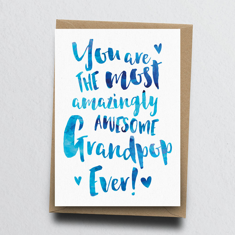 The Most Amazingly Awesome Grandpop Greeting Card by Dig The Earth