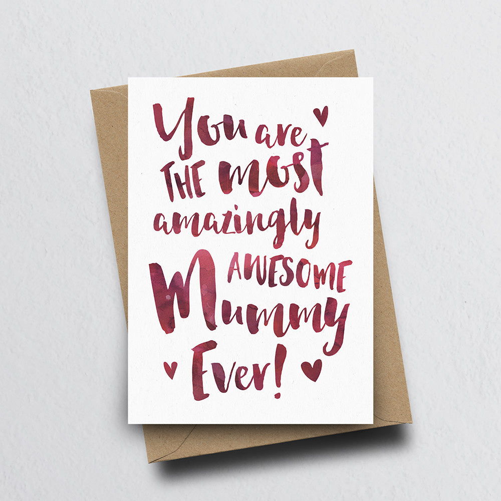 The Most Amazingly Awesome Mummy Greeting Card by Dig The Earth
