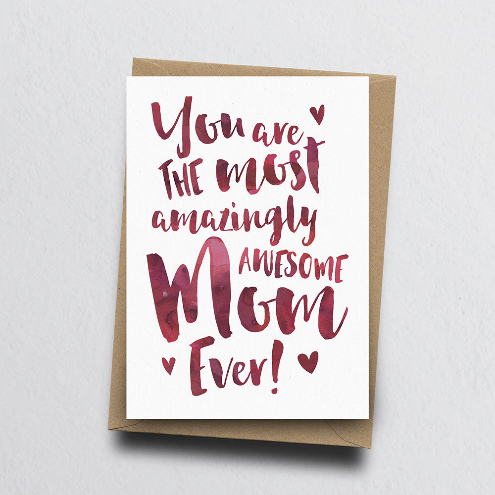 The Most Amazingly Awesome Mom Greeting Card by Dig The Earth