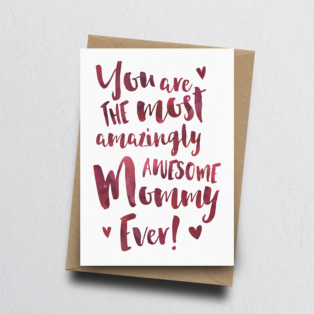The Most Amazingly Awesome Mommy Greeting Card by Dig The Earth