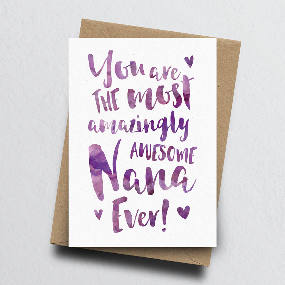 The Most Amazingly Awesome Nana Greeting Card by Dig The Earth