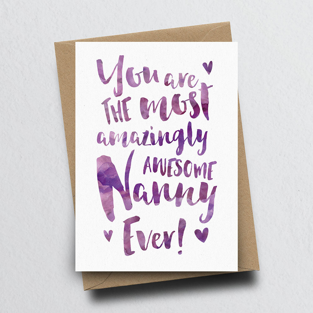 The Most Amazingly Awesome Nanny Greeting Card by Dig The Earth