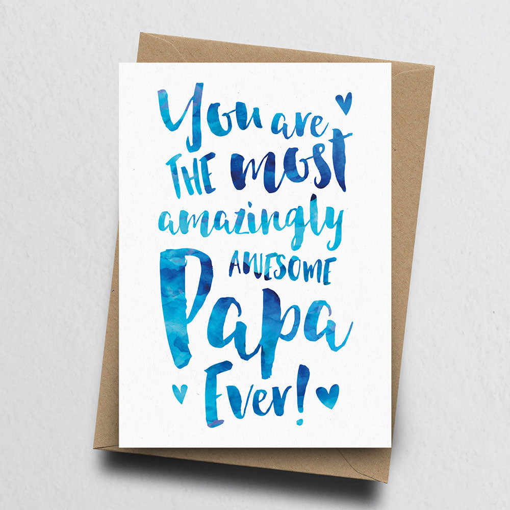 The Most Amazingly Awesome Papa Greeting Card by Dig The Earth