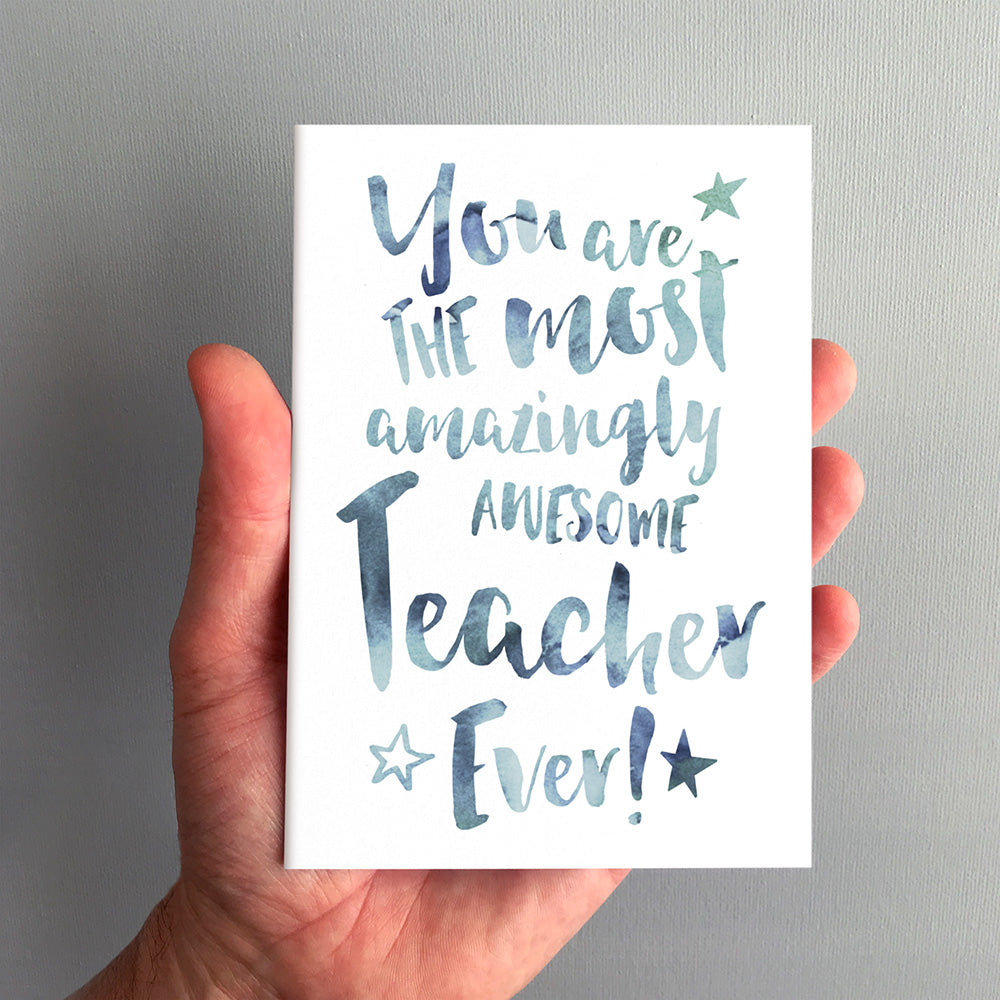 The Most Amazingly Awesome Teacher Greeting Card by Dig The Earth
