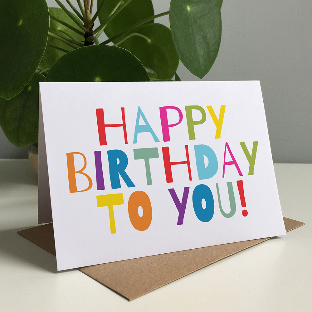 Happy Birthday To You Greeting Card by Dig The Earth