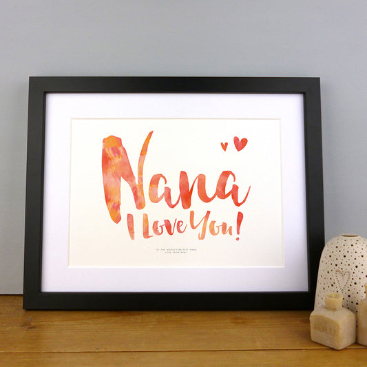 Nana I Love You Print by Dig The Earth