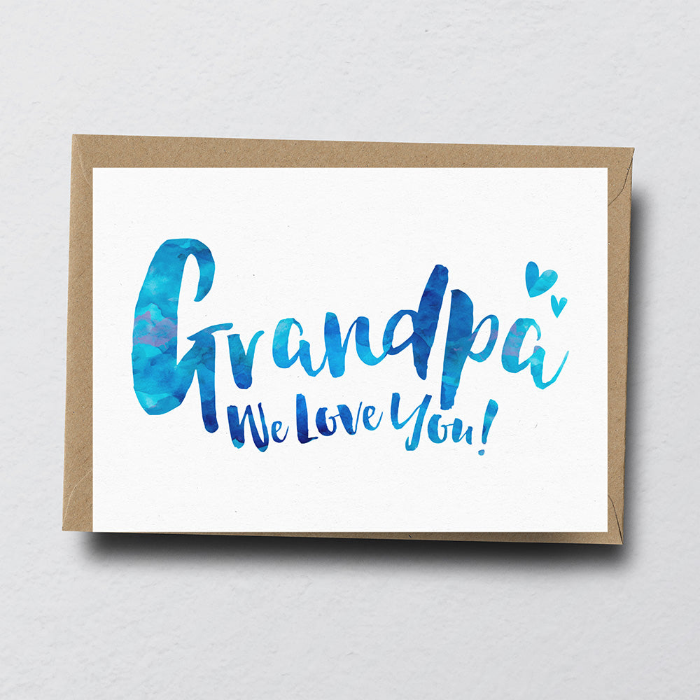 Grandpa We Love You Greeting Card by Dig The Earth