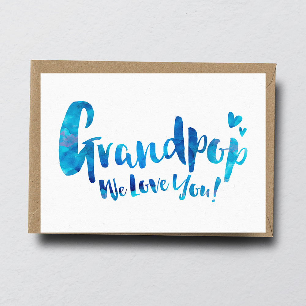 Grandpop We Love You Greeting Card by Dig The Earth