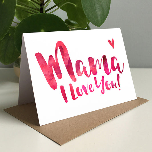 Mama I Love You Greeting Card by Dig The Earth