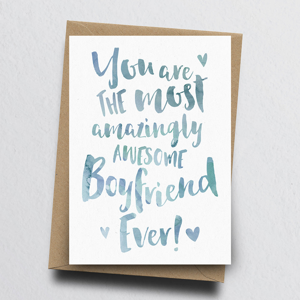 The Most Amazingly Awesome Boyfriend Greeting Card by Dig The Earth