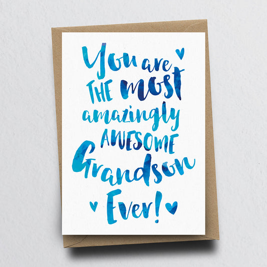 The Most Amazingly Awesome Grandson Greeting Card by Dig The Earth