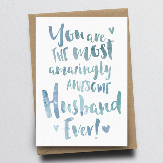 The Most Amazingly Awesome Husband Greeting Card by Dig The Earth