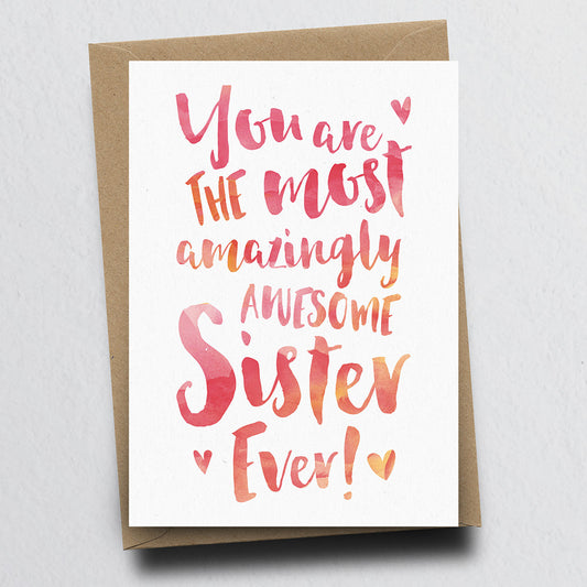 The Most Amazingly Awesome Sister Greeting Card by Dig The Earth