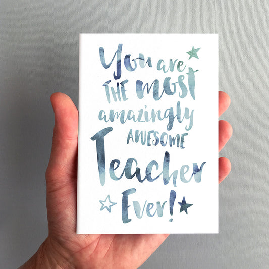 The Most Amazingly Awesome Teacher Greeting Card by Dig The Earth